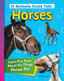 If Animals Could Talk: Horses (Learn Fun Facts About the Things Horses Do!) by Tammy Gagne, 9798890940605