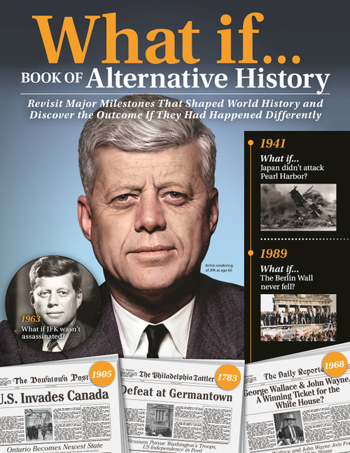 What If…Book of Alternative History (Revisit Major Milestones That Shaped World History and Discover the Outcome If They Had Happened Differently) by Jeff Greenfield, Catherine Curzon, Elizabeth Norton, Nicola Tallis, 9781497103764