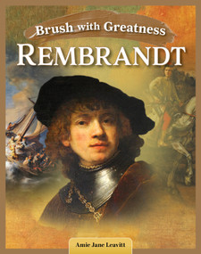 Brush with Greatness: Rembrandt van Rijn by Amie Jane Leavitt, 9798890941640