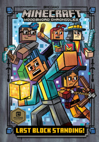 Last Block Standing! (Minecraft Woodsword Chronicles #6) by Nick  Eliopulos, 9781984850690