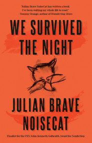 We Survived the Night by Julian Brave NoiseCat, 9780593315286