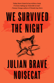 We Survived the Night by Julian Brave NoiseCat, 9780593315286