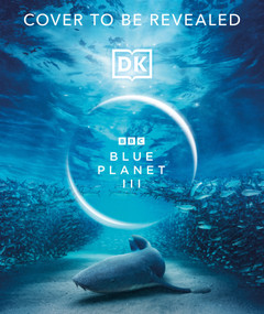 BBC Blue Planet III by DK, 9798217310333