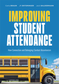Improving Student Attendance by Carla Braun, JR Entsminger, Jack Baldermann, 9798893741377