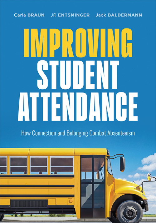 Improving Student Attendance by Carla Braun, JR Entsminger, Jack Baldermann, 9798893741377