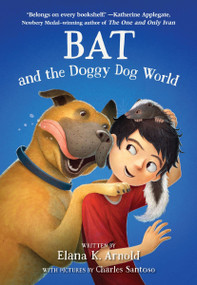 Bat and the Doggy Dog World by Elana K. Arnold, 9780063385238