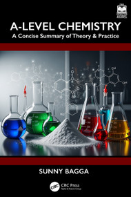 A-Level Chemistry (A Concise Summary of Theory & Practice) by Sunny Bagga, 9781032790534