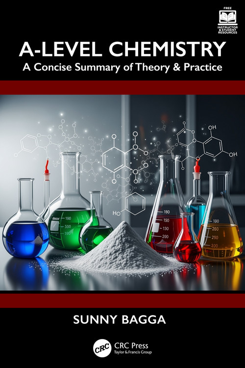 A-Level Chemistry (A Concise Summary of Theory & Practice) by Sunny Bagga, 9781032790534