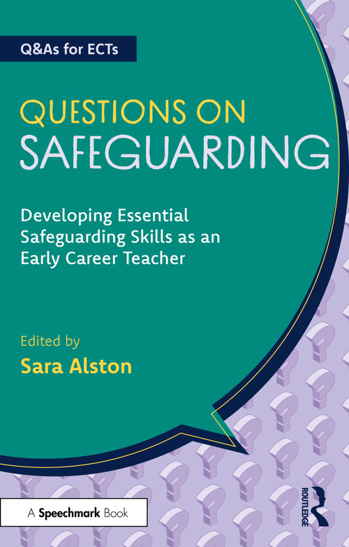 Questions on Safeguarding (Developing Essential Safeguarding Skills as an Early Career Teacher) by Sara Alston, 9781041097686
