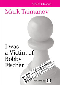 I was a Victim of Bobby Fischer by Mark Taimanov, 9781784831493