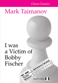 I was a Victim of Bobby Fischer by Mark Taimanov, 9781784831493