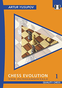 Chess Evolution 1 - 2nd Edition (The Fundamentals) by Artur Yusupov, 9781784833077