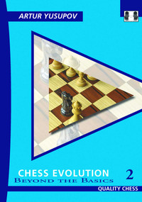 Chess Evolution 2 - 2nd edition (Beyond the Basics) by Artur Yusupov, 9781784833091