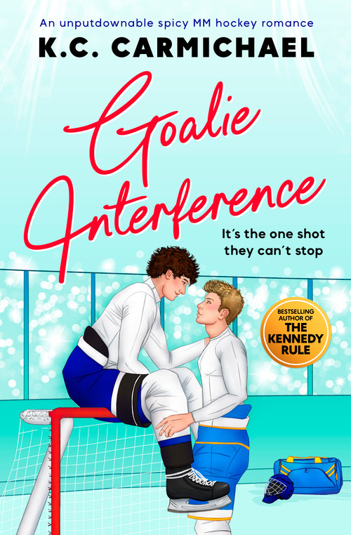 Goalie Interference (An unputdownable spicy MM hockey romance) by K.C. Carmichael, 9781837008483