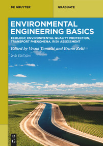Environmental Engineering Basics (Ecology, Environmental Quality Protection, Transport Phenomena. Risk Assessment) by Vesna Tomašić, Bruno Zelić, 9783119143707