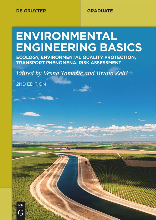 Environmental Engineering Basics (Ecology, Environmental Quality Protection, Transport Phenomena. Risk Assessment) by Vesna Tomašić, Bruno Zelić, 9783119143707