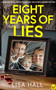 EIGHT YEARS OF LIES (A totally addictive psychological thriller with a shocking final twist) by Lisa Hall, 9781805736172