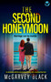 THE SECOND HONEYMOON (An absolutely addictive psychological thriller with a shocking final twist) by McGarvey Black, 9781805736189
