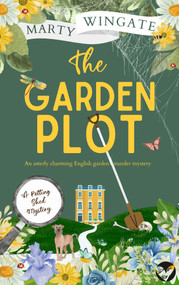 THE GARDEN PLOT (An utterly charming English garden murder mystery) by Marty Wingate, 9781805736202