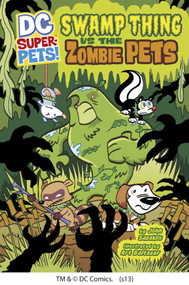 Swamp Thing vs the Zombie Pets by Art Baltazar, John Sazaklis, 9781404876675