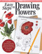Easy Steps to Drawing Flowers (Failsafe Lessons for Drawing Floral and Botanical Elements for Journaling, for Stationery, for Keeps) by Bianca Giarola, 9781497206687