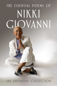 The Essential Poems of Nikki Giovanni (The Definitive Collection) by Nikki Giovanni, Kwame Alexander, Renée Watson, 9780063578593