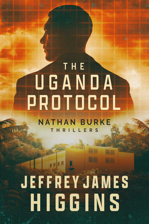 The Uganda Protocol by Jeffrey James Higgins, 9781648757136