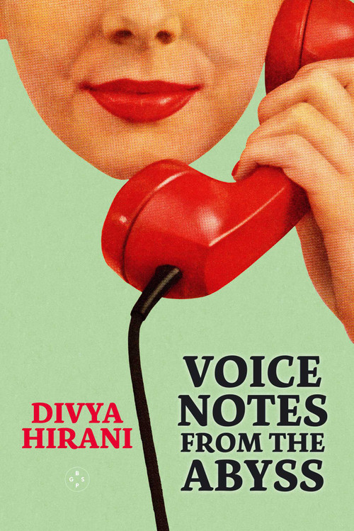 Voice Notes From The Abyss by Divya Hirani, 9781917788632