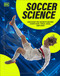 Science Secrets of Football (Discover the Secrets Behind Every Kick, Trick, Goal, and Save) by DK, 9798217313228