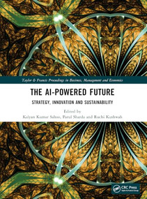 The AI-Powered Future (Strategy, Innovation and Sustainability) by Kalyan Kumar Sahoo, Parul Sharda, Ruchi Kushwah, 9781041407249