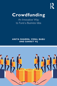 Crowdfunding (An Innovative Way to Fund a Business Idea) by Anita Sharma, Vimal Babu, Sanket Vij, 9781032984513
