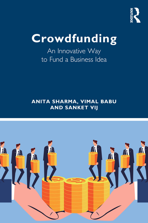 Crowdfunding (An Innovative Way to Fund a Business Idea) by Anita Sharma, Vimal Babu, Sanket Vij, 9781032984513