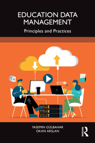 Education Data Management (Principles and Practices) by Yasemin Gülbahar, Okan Arslan, 9781041294399