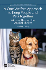 A One Welfare Approach to Keep People and Pets Together (Moving Beyond the Animal Shelter) by Nadine Dolby, 9781041132998