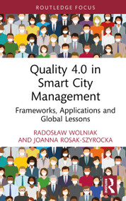 Quality 4.0 in Smart City Management (Frameworks, Applications and Global Lessons) by Radosław Wolniak, Joanna Rosak-Szyrocka, 9781041258094