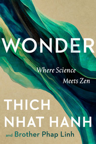 Wonder (Where Science Meets Zen) by Thich Nhat Hanh, Brother Phap Linh, 9798217176779
