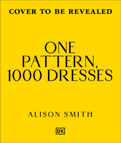One Pattern, 1000 Dresses (Any Dress, Any Style) by Alison Smith, 9798217313525