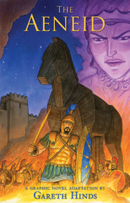 The Aeneid: A Graphic Novel by Gareth Hinds, Gareth Hinds, 9781536257007