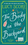 The Body in the Backyard by Lucy Score, 9798256500238