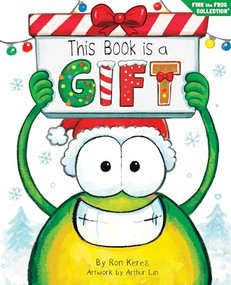 This Book Is A Gift (A Funny And Interactive Christmas Story For Kids) by Ron Keres, Arthur Lin, Brooke Vitale, 9781964021065