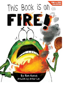 This Book Is On Fire! (A Funny And Interactive Story For Kids) by Ron Keres, Arthur Lin, Brooke Vitale, 9798985911282