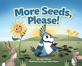 More Seeds, Please! by Lucas Alberg, Megan Marie Myers, 9781647554569