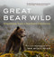 Great Bear Wild (Dispatches from a Northern Rainforest) by Ian McAllister, 9781771642071