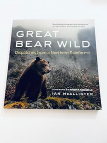 Great Bear Wild (Dispatches from a Northern Rainforest) by Ian McAllister, 9781771642071