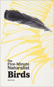 Five-Minute Naturalist: Birds by Bob Zink, Mel Bryant, 9781647556020