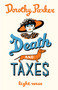 Death and Taxes (Light Verse) by Dorothy Parker, 9798217010264