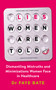 Lies Women Are Told (Dismantling Mistruths and Minimizations Women Face in Healthcare) by Faye Dr. Bate, 9798318605949