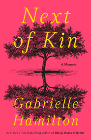 Next of Kin (A Memoir) by Gabrielle Hamilton, 9780399590115