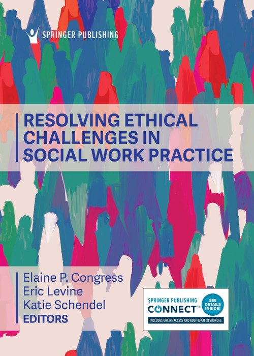 Resolving Ethical Challenges in Social Work Practice by Elaine P. Congress, Eric Levine, Katie Schendel, 9780826191649