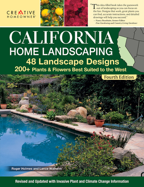California Home Landscaping, Fourth Edition (48 Landscape Designs  200+ Plants & Flowers Best Suited to the Region) by Claire Splan, Roger Holmes, Lance Walheim, 9781580115971